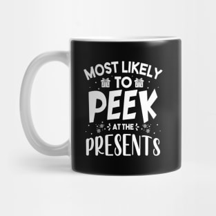 Most Likely To Peek At The Presents Funny Christmas Gift Mug